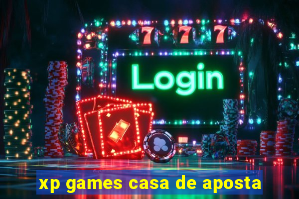 xp games casa de aposta